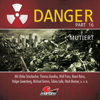 Markus Duschek. Danger, Part 16: Mutiert