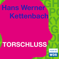 Hans Werner Kettenbach. Torschluss