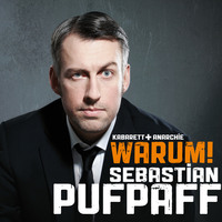 Sebastian Pufpaff. Sebastian Pufpaff, Warum!