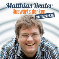 Matthias Reuter. Matthias Reuter, Ausw?rts denken mit Getr?nken