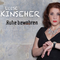 Luise Kinseher. Luise Kinseher, Ruhe bewahren