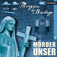 Markus Topf. Morgan & Bailey, Folge 3: M?rder unser