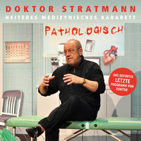 Doktor Stratmann. Pathologisch