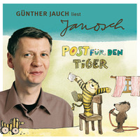 Janosch. V?ter sprechen Janosch, Folge 2: G?nther Jauch liest Janosch - Post f?r den Tiger & zwei weitere Geschichten (Ungek?rzt)