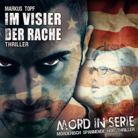Markus Topf. Mord in Serie, Folge 21: Im Visier der Rache