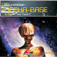 James Owen P.. Raumstation Alpha-Base, Folge 3: Freund oder Feind