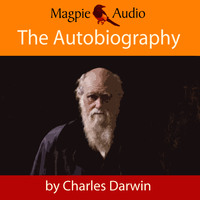 Чарльз Дарвин. The Autobiography of Charles Darwin (Unabridged)