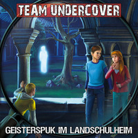 Tatjana Auster. Team Undercover, Folge 12: Geisterspuk im Landschulheim
