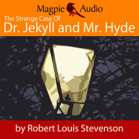 . The Strange Case of Dr. Jekyll and Mr. Hyde (Unabridged)