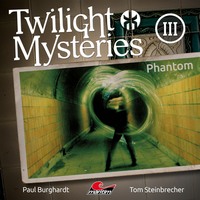 . Twilight Mysteries, Die neuen Folgen, Folge 3: Phantom