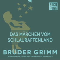 Br?der Grimm. Das M?rchen vom Schlauraffenland