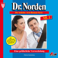 Patricia Vandenberg. Dr. Norden, Folge 3: Eine gef?hrliche Verwechslung