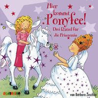 Barbara Zoschke. Drei R?tsel f?r die Prinzessin - Hier kommt Ponyfee 14