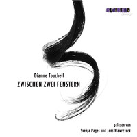 Dianne Touchell. Zwischen zwei Fenstern