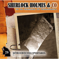 Markus Duschek. Sherlock Holmes & Co, Folge 28: M?rderisches Spektakel