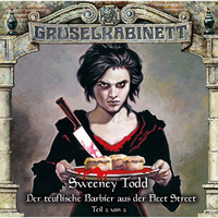 Thomas Prest. Gruselkabinett, Folge 133: Sweeney Todd - Der teuflische Barbier aus der Fleet Street (Teil 2 von 2)