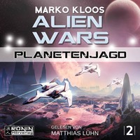 Marko Kloos. Planetenjagd - Alien Wars 2 (Ungek?rzt)