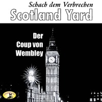 Winston Graham. Scotland Yard, Schach dem Verbrechen, Folge 3: Der Coup von Wembley