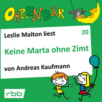Andreas Kaufmann. Ohrenb?r - eine OHRENB?R Geschichte, Folge 20: Keine Marta ohne Zimt (H?rbuch mit Musik)