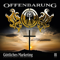 Markus Topf. Offenbarung 23, Folge 81: G?ttliches Marketing