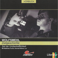 Wolfsmehl. Wolfsmehl, Zeitgeschichte - Zeit der Un?bertrefflichkeit