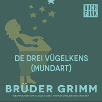 Br?der Grimm. De drei V?gelkens (Mundart)