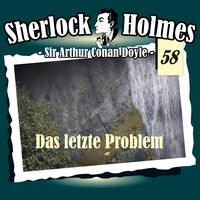 Артур Конан Дойл. Sherlock Holmes, Die Originale, Fall 58: Das letzte Problem
