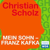 Christian Scholz. Mein Sohn - Franz Kafka