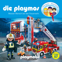 . Die Playmos - Das Original Playmobil H?rspiel, Folge 57: Wasser Marsch bei der Feuerwehr