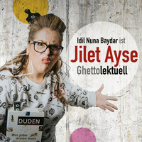 Idil Nuna Baydar. Idil Nuna Baydar ist Jilet Ayse - Ghettolektuell
