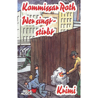 . Kommissar Roth, Wer singt - stirbt