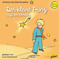 Antoine De Saint-exup?ry. Der kleine Prinz trifft den Kometen - Der kleine Prinz, Band 6 (Ungek?rzt)