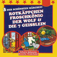 Various Artists. Rotk?ppchen / Der Froschk?nig / Der Wolf und die 7 Gei?lein