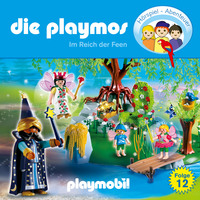 . Die Playmos - Das Original Playmobil H?rspiel, Folge 12: Im Reich der Feen