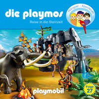 . Die Playmos - Das Original Playmobil H?rspiel, Folge 27: Reise in die Steinzeit