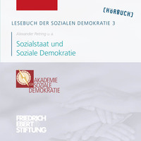 Friedrich Ebert Stiftung. Lesebuch der Sozialen Demokratie, Band 3: Sozialstaat und Soziale Demokratie