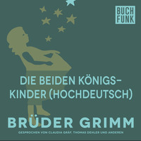 Br?der Grimm. Die beiden K?nigskinder (Hochdeutsch)