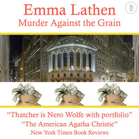 Emma Lathen. Murder Against the Grain - The Emma Lathen Booktrack Edition, Book 6