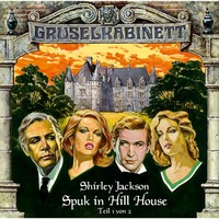. Gruselkabinett, Folge 8: Spuk in Hill House (Folge 1 von 2)