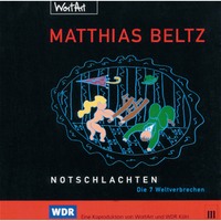 Matthias Beltz. Notschlachten - Die 7 Weltverbrechen