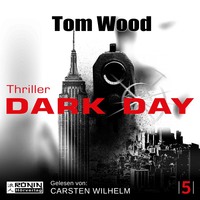 Tom Wood. Dark Day - Victor 5 (Ungek?rzt)