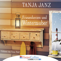 Tanja Janz. Friesenherzen und Winterzauber (Gek?rzt)