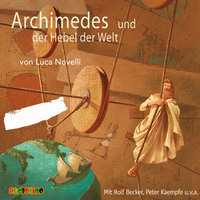 . Archimedes und der Hebel der Welt