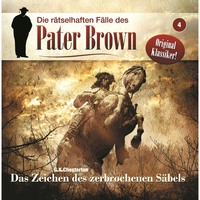 Markus Winter. Die r?tselhaften F?lle des Pater Brown, Folge 4: Das Zeichen des zerbrochenen S?bels