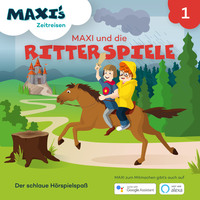 Jana L?pke. Maxi's Zeitreisen, Folge 1: Maxi und die Ritterspiele