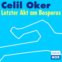Celil Oker. Letzter Akt am Bosporus