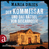 Maria Dries. Der Kommissar und das R?tsel von Biscarrosse - Kommissar Philippe Lagarde - Ein Kriminalroman aus der Normandie, Band 8 (Ungek?rzt)