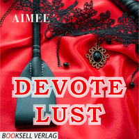 Aimee. Devote Lust