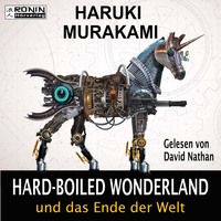 Харуки Мураками. Hard-Boiled Wonderland und das Ende der Welt (Ungek?rzt)