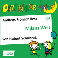 Хуберт Ширнек. Ohrenb?r - eine OHRENB?R Geschichte, Folge 4: Milans Welt (H?rbuch mit Musik)